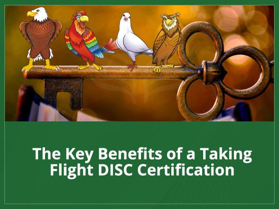 The Key Benefits of a Taking Flight DISC Certification