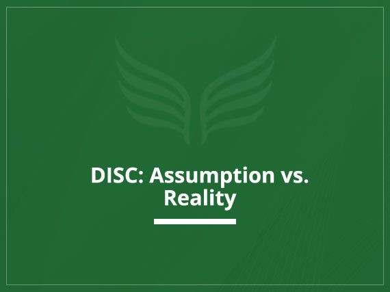 DISC: Assumption vs. Reality