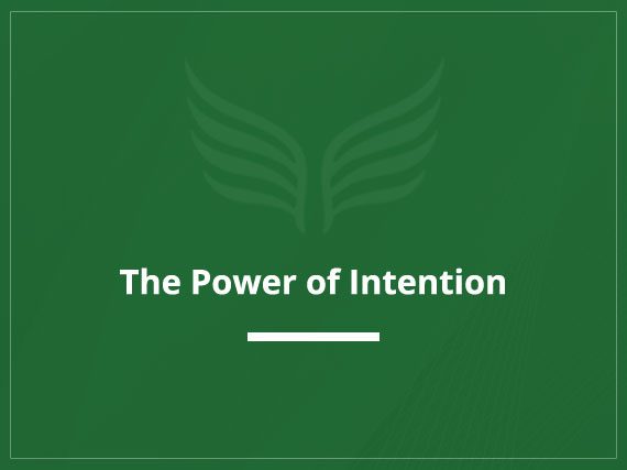 The Power of Intention