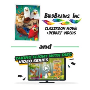 Taking Flight with DISC Video Series (lifetime access) and BirdBrains, Inc. shown in the classroom in 4 segments with debrief videos throughout (unlimited classroom view for 2024)