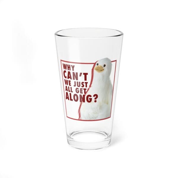 Why Can't We Just All Get Along. Dove Glass, 16oz