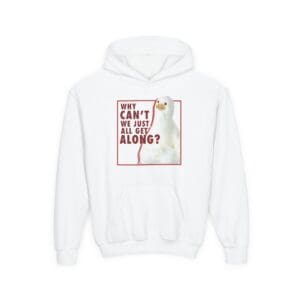 Youth - "Why can't we all just get along." Dove Hoodie