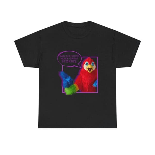 "Bad Decisions Make Great Stories" Parrot T-Shirt - Image 2