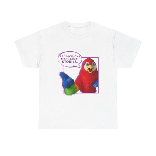 "Bad Decisions Make Great Stories" Parrot T-Shirt