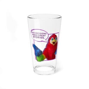 Bad Decisions Make Great Stories. Parrot Glass, 16oz